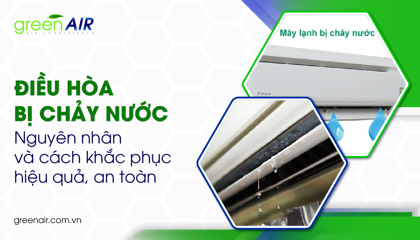 Điều hòa bị chảy nước - Nguyên nhân và cách khắc phục