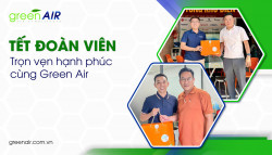 Tết đoàn viên - Trọn vẹn hạnh phúc cùng Green Air