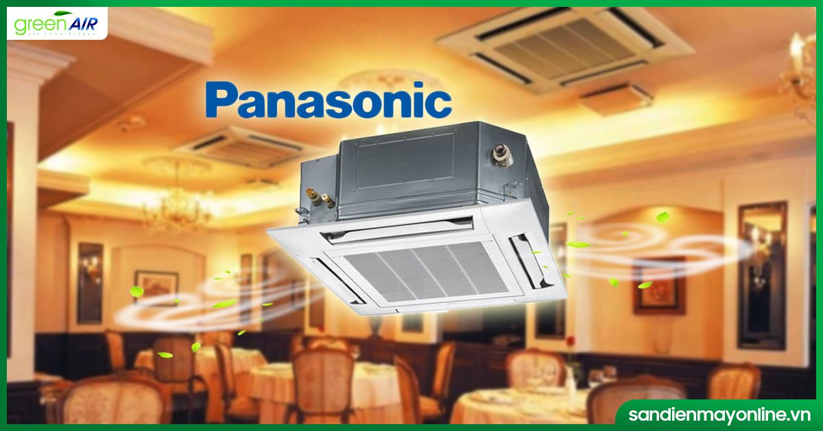 Điều hòa âm trần Cassette Panasonic giải pháp tối ưu cho các nhà hàng sang trọng
