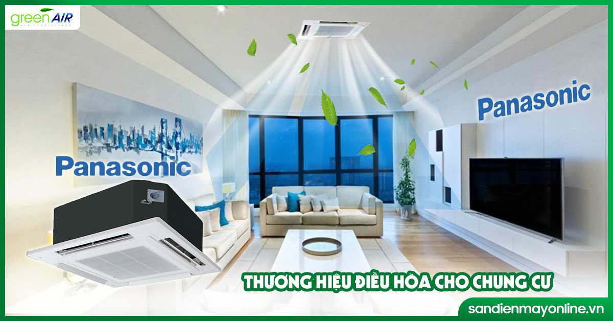 Thương hiệu điều hòa âm trần Cassette Panasonic cho chung cư