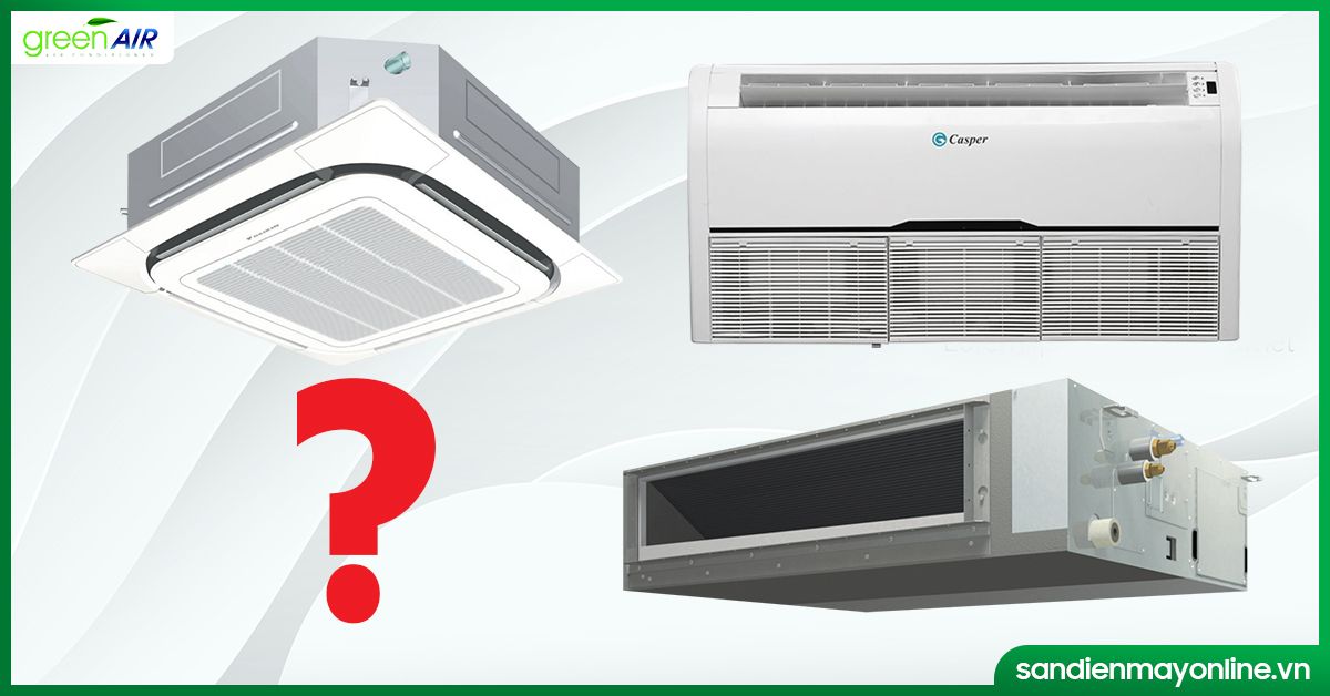 CÁCH NHẬN BIẾT ĐIỀU HÒA ÁP TRẦN, ĐIỀU HÒA  ÂM TRẦN CASSETTE VÀ ĐIỀU HÒA NỐI ỐNG GIÓ