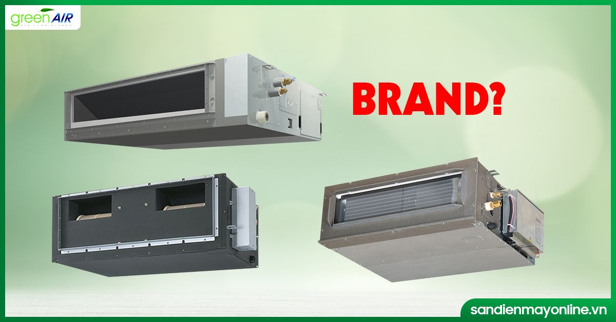Các thương hiệu điều hòa nối ống gió chất lượng tốt hàng đầu tại GreenAir Việt Nam
