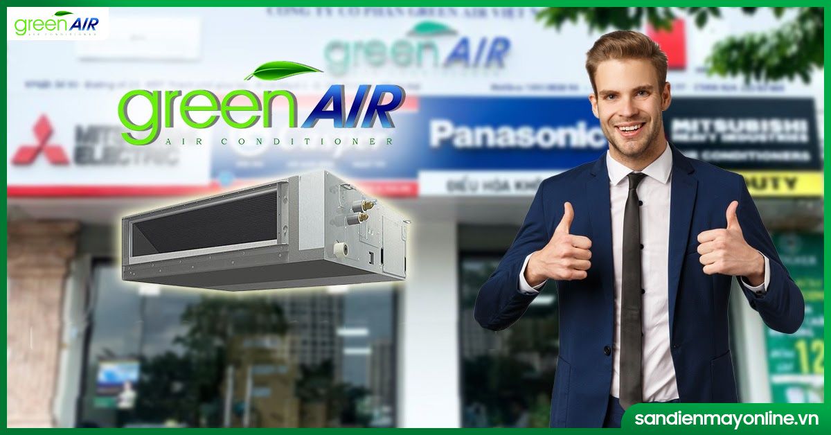 GreenAir Việt Nam đơn vị phân phối các sản phẩm điều hòa nối ống gió Daikin chính hãng hàng đầu hiện nay