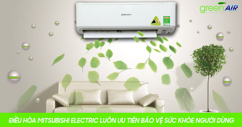 Điều hòa Mitsubishi Electric luôn ưu tiên bảo vệ sức khỏe người dùng