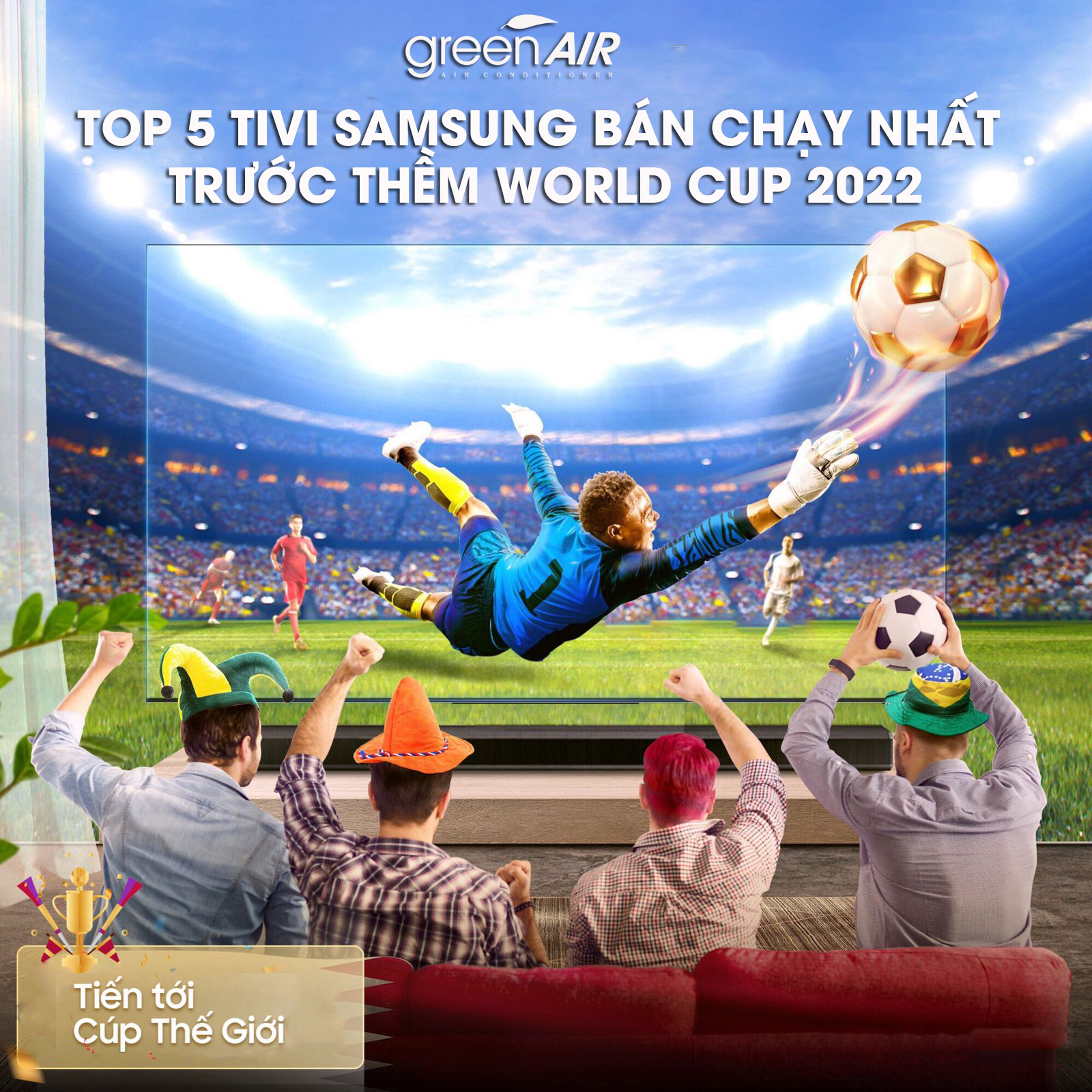 TOP 5 TIVI SAMSUNG BÁN CHẠY NHẤT TRƯỚC THỀM WORLD CUP 2022