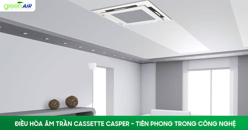 điều hòa Cassette Casper