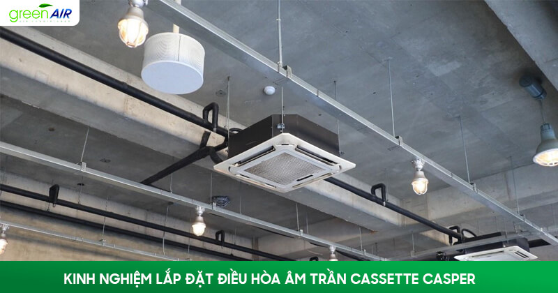 điều hòa Cassette Casper