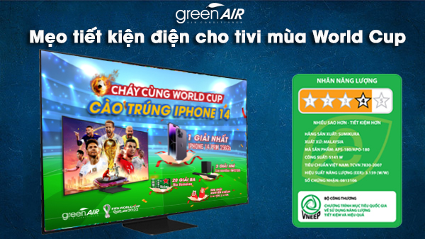 MẸO TIẾT KIỆM ĐIỆN CHO TIVI MÙA WOLRD CUP 