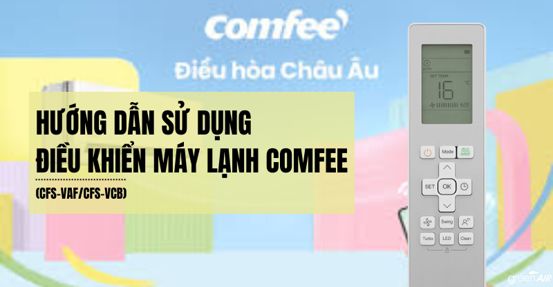 HƯỚNG DẪN SỬ DỤNG ĐIỀU KHIỂN MÁY LẠNH COMFEE CÁC MÃ TIẾT KIỆM ĐIỆN