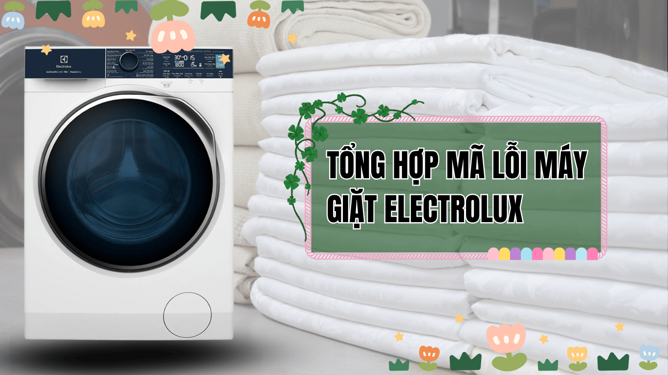 BẢNG MÃ LỖI MÁY GIẶT ELECTROLUX