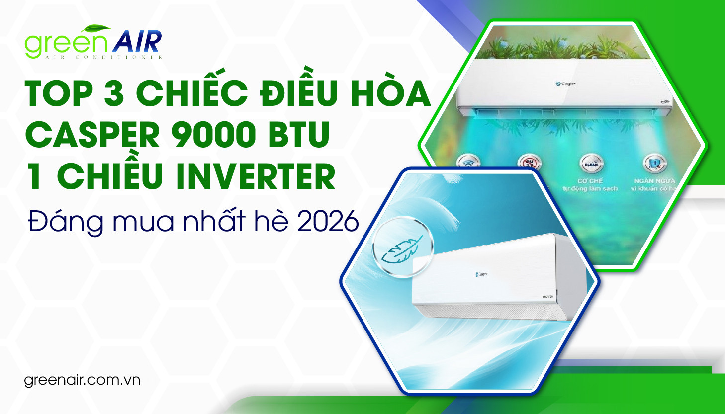 Top 3 chiếc Điều hòa Casper 9000 BTU 1 chiều Inverter
