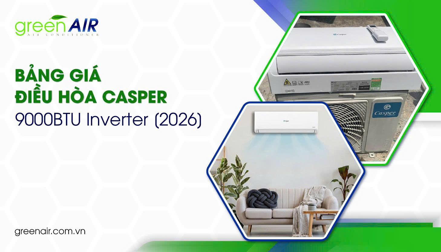 Bảng giá Điều hòa Casper 9000BTU Inverter [2026] – Lắp đặt trọn gói, tiết kiệm tới 40%