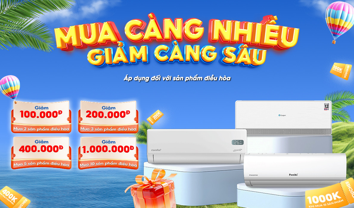 Mua càng nhiều - Giảm càng sâu l Ưu đãi lên tới 1 triệu đồng