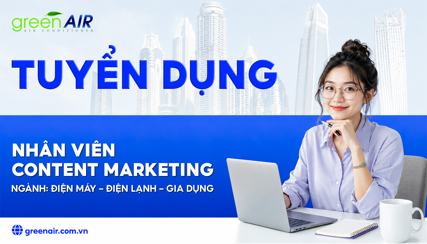 Green Air - Tuyển dụng vị trí Content Marketing ngành điện máy, gia dụng