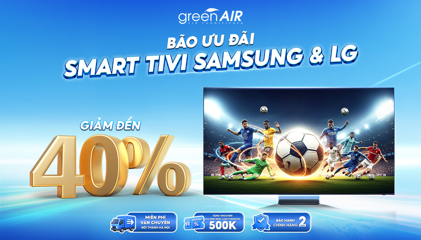 Bão Ưu Đãi Smart Tivi Samsung và Tivi LG Đến 40% chỉ có tại GreenAir