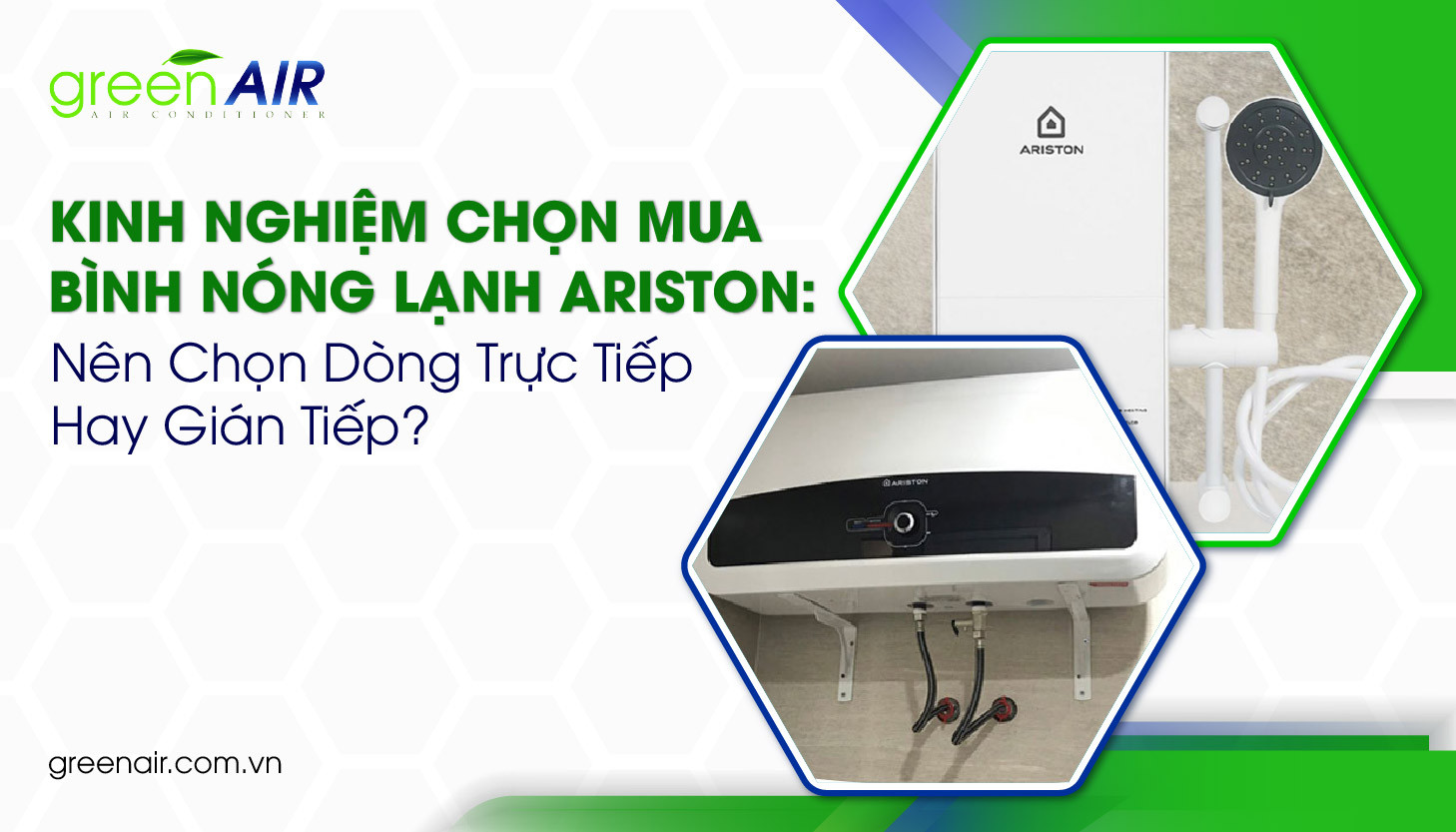 Kinh Nghiệm Chọn Mua Bình Nóng Lạnh Ariston: Nên Chọn Dòng Trực Tiếp Hay Gián Tiếp?