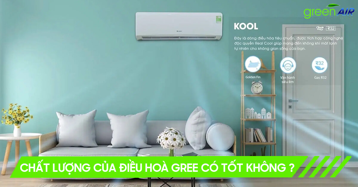 Chất lượng của điều hoà Gree có tốt không?