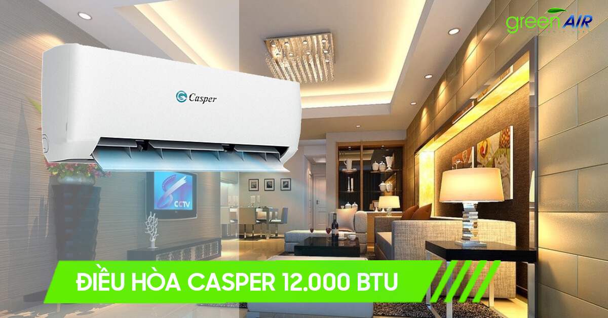 Những Mẫu Điều Hòa Casper 12.000 BTU Giá Rẻ - Mới Nhất năm 2021